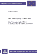 Der Spaziergang in Der Kunst: Eine Untersuchung Des Motives in Der Kunst Des 18. Und 19. Jahrhunderts