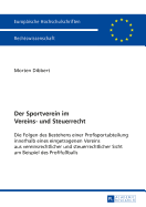 Der Sportverein im Vereins- und Steuerrecht: Die Folgen des Bestehens einer Profisportabteilung innerhalb eines eingetragenen Vereins aus vereinsrechtlicher und steuerrechtlicher Sicht am Beispiel des Profifuballs