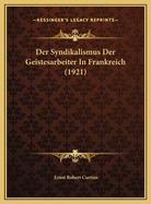 Der Syndikalismus Der Geistesarbeiter In Frankreich (1921)