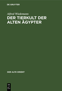 Der Tierkult der alten ?gypter