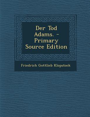 Der Tod Adams. - Klopstock, Friedrich Gottlieb