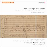 Der Triumph der Liebe: The Complete Choral Works for Male Voices by Franz Schubert, Vol. 2 - Andreas Frese (piano); Camerata Musica Limburg; Christoph Prgardien (tenor); Holger Marks (tenor); Jrme Dutell (bass);...