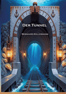 Der Tunnel: Mit Biographie und Interpretation