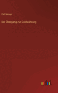 Der Ubergang Zur Goldwahrung