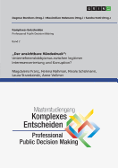 "Der unsichtbare Hndedruck": Unternehmenslobbyismus zwischen legitimer Interessenvertretung und Korruption?: Komplexes Entscheiden (Professional Public Decision Making) Band 2