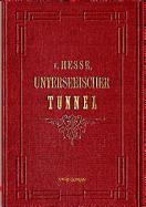 Der Unterseeische Tunnel zwischen England und Frankreich: vom geologischen, technischen und finanziellen Standpunkte beleuchtet von E. A. VON HESSE WARTEGG