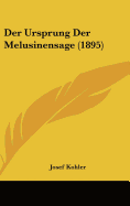 Der Ursprung Der Melusinensage (1895)