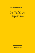 Der Verfall Des Eigentums: Ersitzung Und Verjahrung Der Vindikation Am Beispiel Von Raubkunst Und Entarteter Kunst (Der Fall Gurlitt)