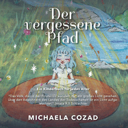 Der vergessene Pfad: Ein Kinderbuch fr jedes Alter