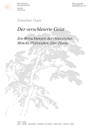 Der Verschleierte Geist: Zen-Betrachtungen Des Chinesischen Moenchs-Philosophen Zibo Zhenke