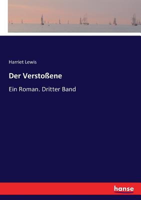 Der Versto?ene: Ein Roman. Dritter Band - Lewis, Harriet