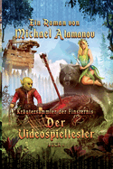 Der Videospieltester (Kr?utersammler der Finsternis Buch 1) LitRPG-Serie