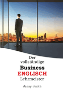 Der vollstndige Business-Englisch Lehrmeister