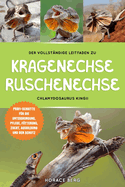 Der Vollstndige Leitfaden Zu Kragenechse Rschenechse: Chlamydosaurus Kingii: Profi-Schritte Fr Die Unterbringung, Pflege, Ftterung, Zucht, Ausbildung Und Den Schutz