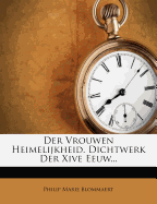 Der Vrouwen Heimelijkheid. Dichtwerk Der Xive Eeuw...
