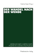 Der Wandel Nach Der Wende: Gesellschaft, Wirtschaft, Politik in Ostdeutschland