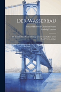 Der Wasserbau: III. Teil Des Handbuchs Der Ingenieurwissenschaften, Erster Band, Vierte Auflage