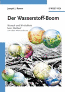 Der Wasserstoff-boom: Wunsch und Wirklichkeit Beim Wettlauf um den Klimaschutz - Romm, Joseph J., and Moser, Jrg G. (Translated by)