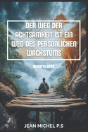 Der Weg der Achtsamkeit ist ein Weg des persnlichen Wachstums