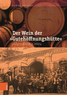 Der Wein Der 'Gutehoffnungshutte': 100 Jahre Weingut St. Antony