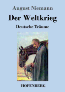 Der Weltkrieg: Deutsche Trume