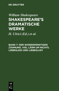 Der Widerspenstigen Zhmung. Viel Lrm um nichts. Liebesleid und Liebeslust