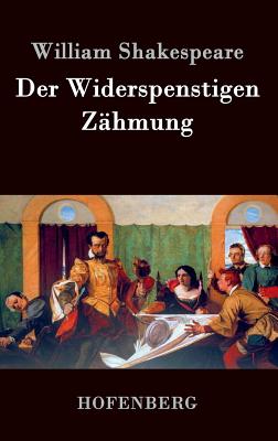 Der Widerspenstigen Zhmung - Shakespeare, William