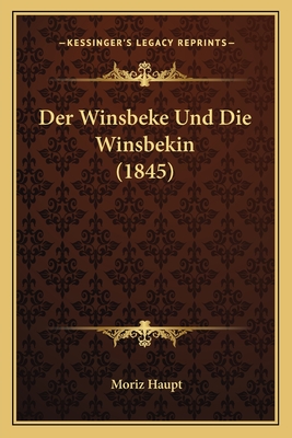 Der Winsbeke Und Die Winsbekin (1845) - Haupt, Moriz