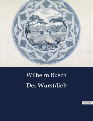 Der Wurstdieb - Busch, Wilhelm