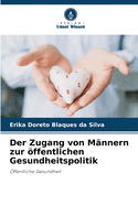 Der Zugang von M?nnern zur ffentlichen Gesundheitspolitik