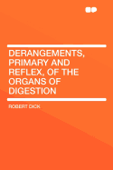 Derangements, Primary and Reflex, of the Organs of Digestion