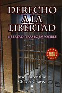 Derecho a la Libertad: Libertad tras lo Imposible