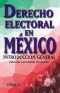 Derecho Electoral En Mexico: Introduccion General