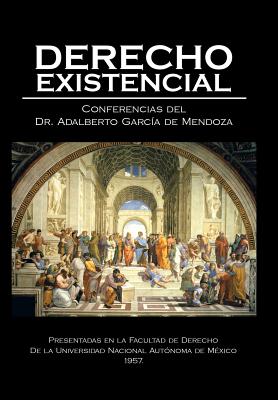 Derecho Existencial - Dr Adalberto Garc?a de Mendoza