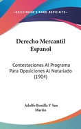 Derecho Mercantil Espanol: Contestaciones Al Programa Para Oposiciones Al Notariado (1904)