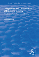 Deregulation and Liberalisation of the Airline Industry: Asia, Europe, North America and Oceania