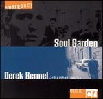 Derek Bermel: Soul Garden - Chamber Works