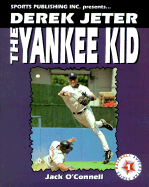 Derek Jeter the Yankee Kid - O'Connell, Jack, and C'Connell, Jack, and Rains, Rob (Editor)