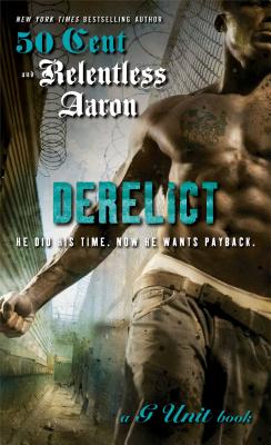 Derelict - Aaron, Relentless, and 50 Cent
