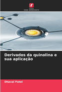 Derivados da quinolina e sua aplica??o