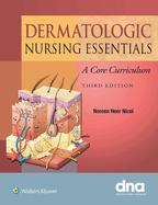 Dermatologic Nursing Essentials: A Core Curriculum