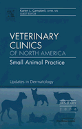 Dermatology, an Issue of Veterinary Clinics: Small Animal Practice: Volume 36-1 - Campbell, Karen L, DVM, MS