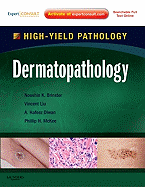 Dermatopathology: A Volume in the High Yield Pathology Series (Expert Consult - Online and Print)