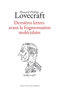 Dernires lettres avant la fragmentation molculaire