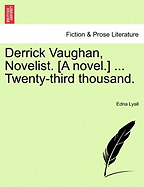 Derrick Vaughan, Novelist. [A Novel.] ... Twenty-Third Thousand.