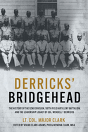 Derricks' Bridgehead: 597th Field Artillery Battalion, 92nd Division,  and the Leadership Legacy of Col. Wendell T. Derricks