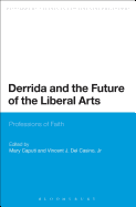 Derrida and the Future of the Liberal Arts: Professions of Faith