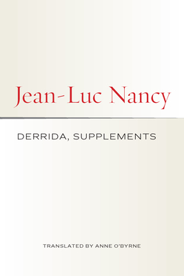 Derrida, Supplements - Nancy, Jean-Luc, and O'Byrne, Anne (Translated by)