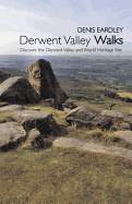 Derwent Valley Walks: Discover the Derwent Valley and World Heritage Sites