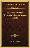 Des Affections de La Cloison Des Fosses Nasales (1876)